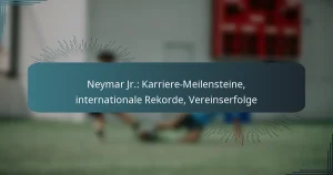 Neymar Jr.: Karriere-Meilensteine, internationale Rekorde, Vereinserfolge