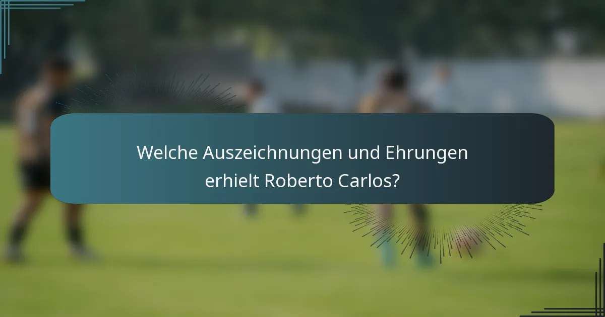 Welche Auszeichnungen und Ehrungen erhielt Roberto Carlos?
